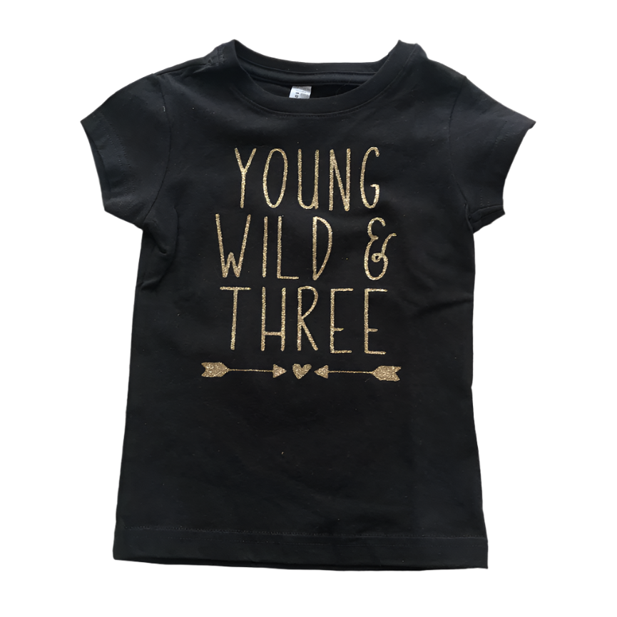 Young Wild & Three Girl Shirt