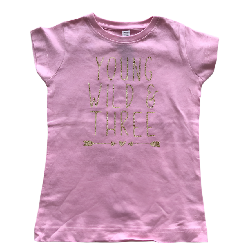 Young Wild & Three Girl Shirt